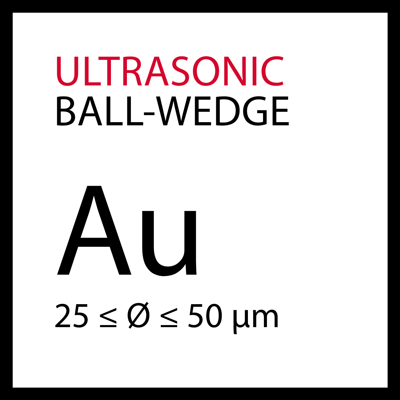 Ultraschall Ball-Wedge Au